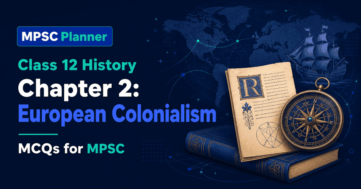 MPSC Planner Class 12 History Chapter 2 European Colonialism MCQs cover image