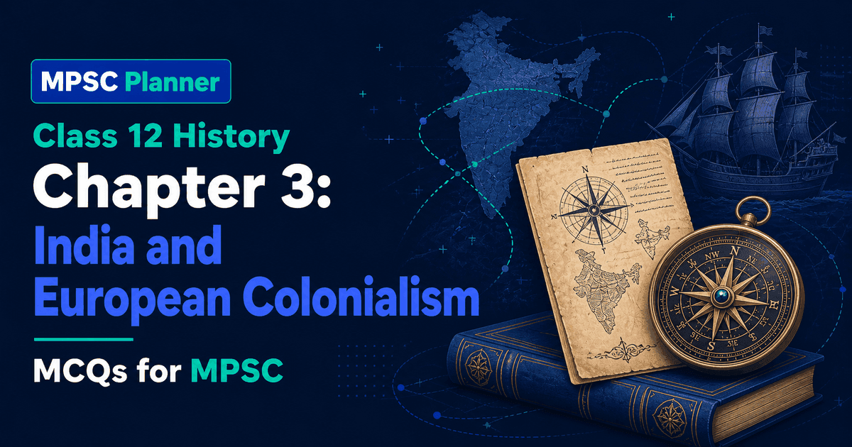 MPSC Planner Class 12 History Chapter 3 India and European Colonialism MCQs cover image