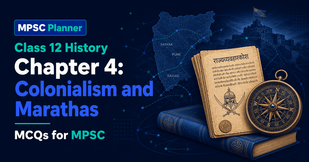 MPSC Planner Class 12 History Chapter 4 Colonialism and Marathas MCQs cover image
